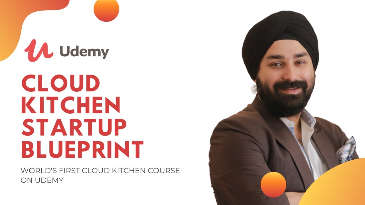 Cloud Kitchen Startup Blue-print | Udemy | Manvir Singh Anand | How to start Cloud Kitchen in India?
