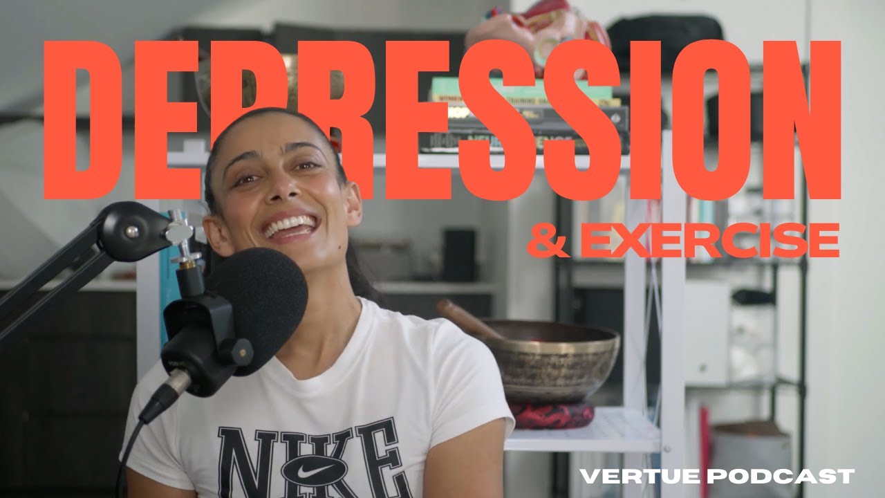 Can Exercise Cure Depression? | The answer might surprise you | Vertue Podcast - Shona Vertue