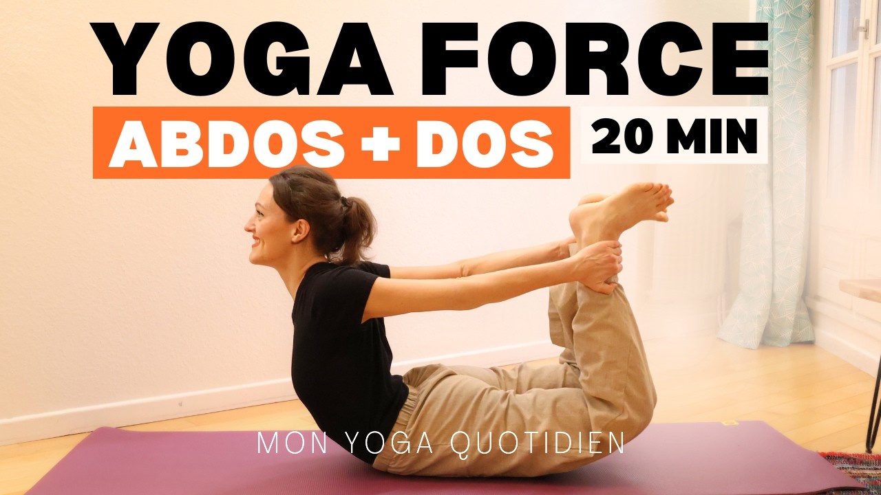 20 min de yoga pour ne plus avoir mal au dos - FORCE ET SOUPLESSE