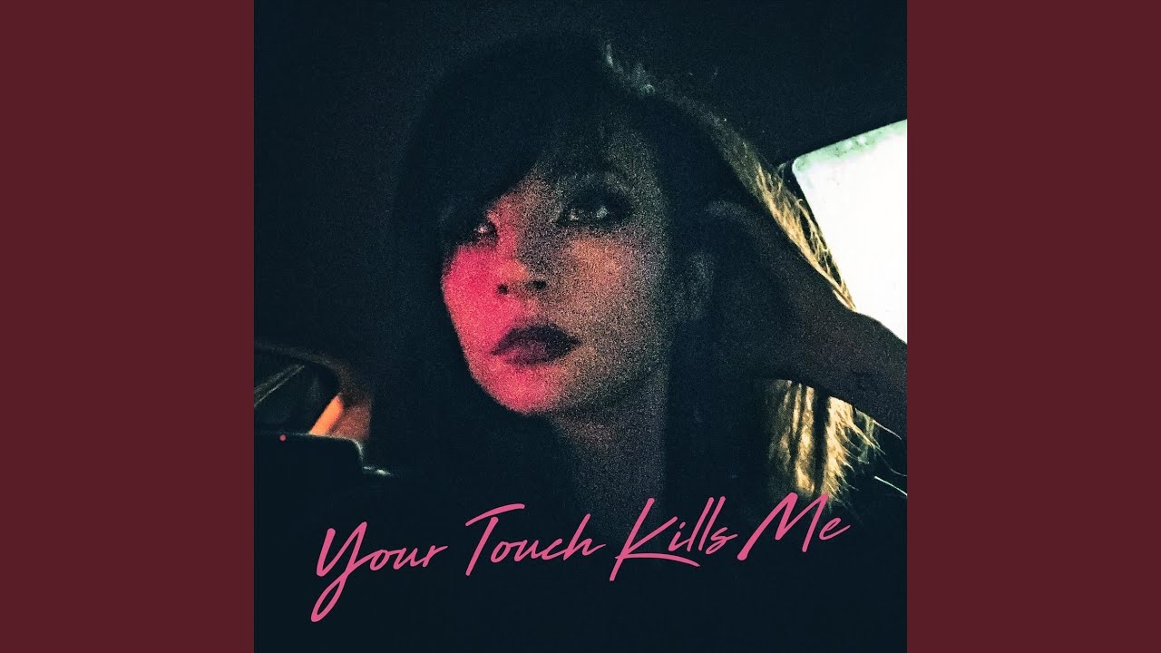 Your Touch Kills Me