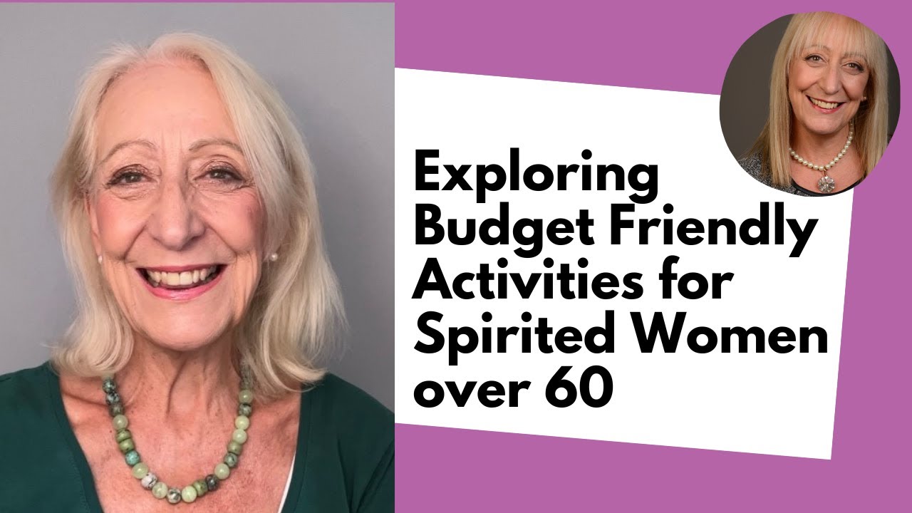 Exploring Budget Friendly Activities for Spirited Women over 60