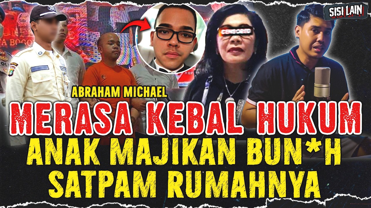 AKU KEBAL HUKUM ! IBU KU PENGACARA ! ANAK MAJIKAN B*NUH SATPAM | ABRAHAM MICHAEL