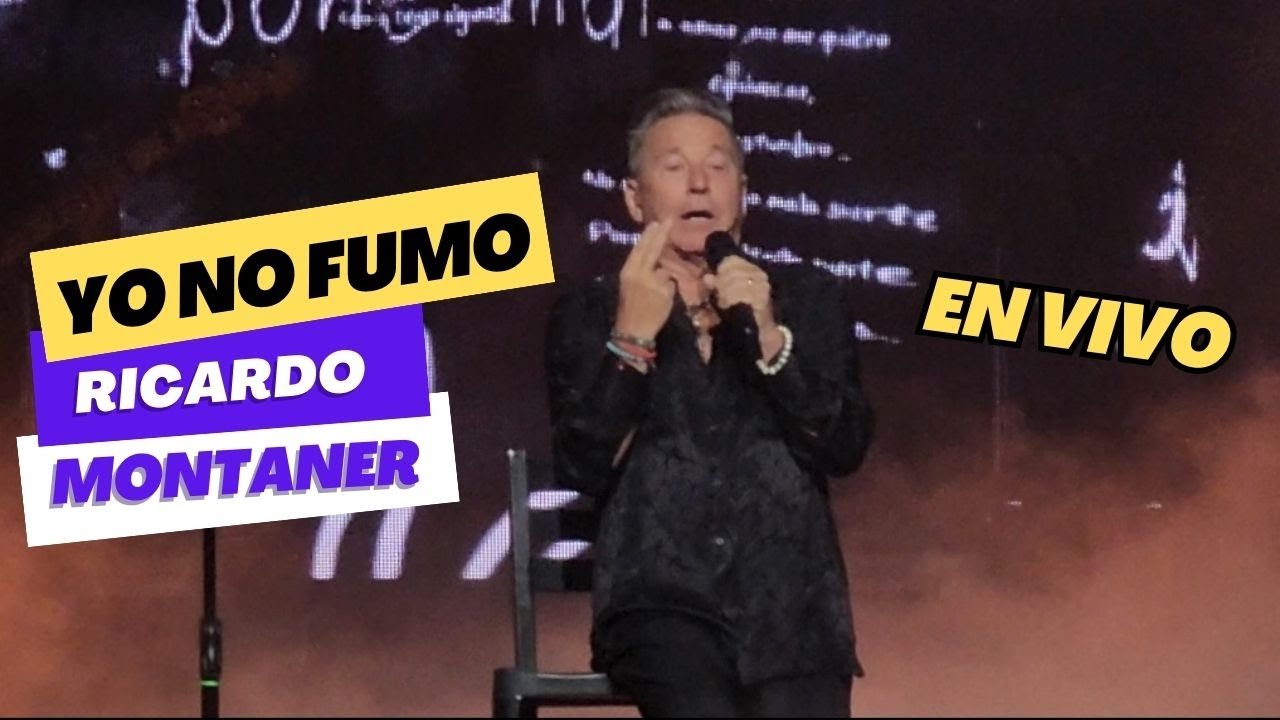 Yo no fumo - Ricardo Montaner en vivo