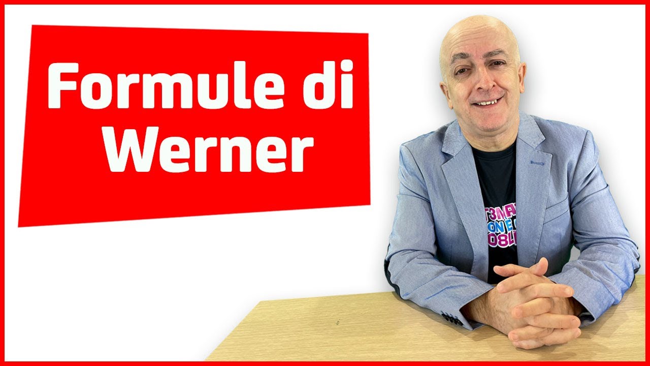 FORMULE DI WERNER (VIDEOLEZIONE)