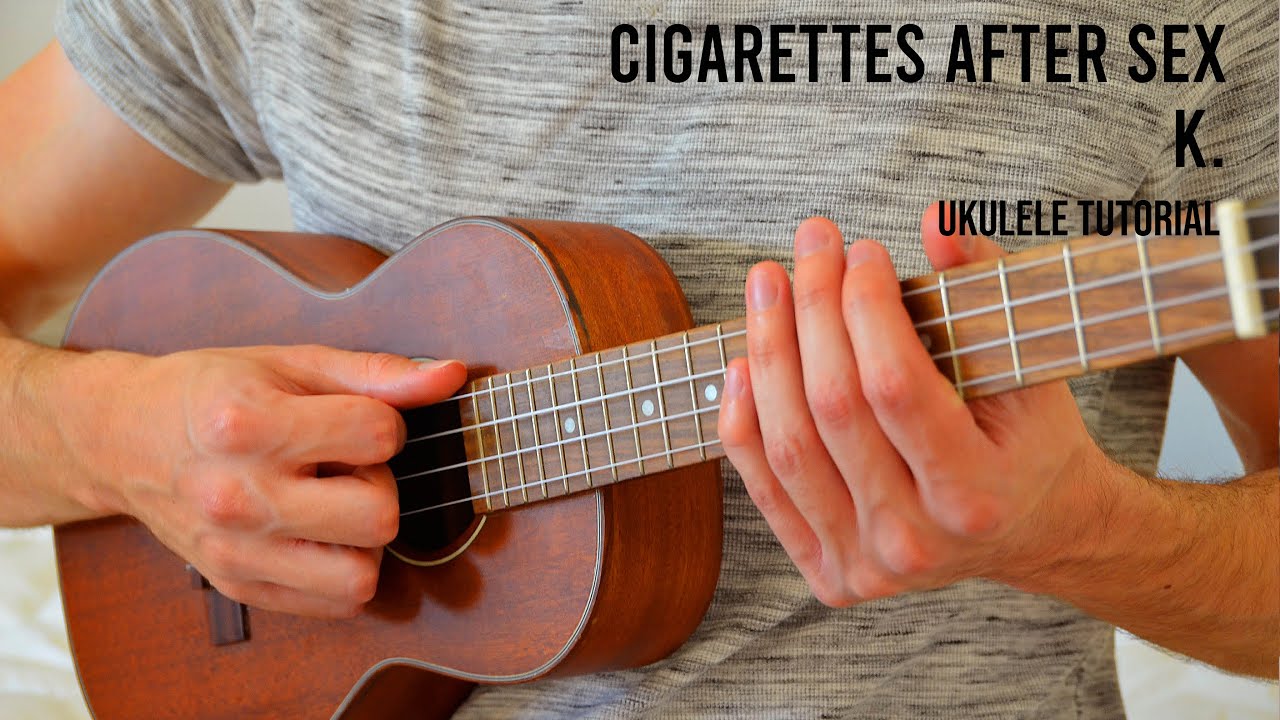 Cigarettes After Sex - K. EASY Ukulele Tutorial With Chords / Lyrics