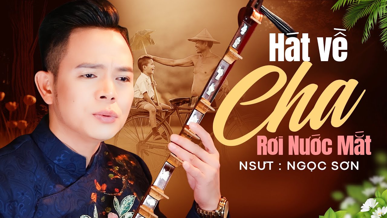 Nức Nở Nghe NSUT Ngọc Sơn Hát Về Cha Hay Nhất - Hát Chèo, Hát Văn 2023