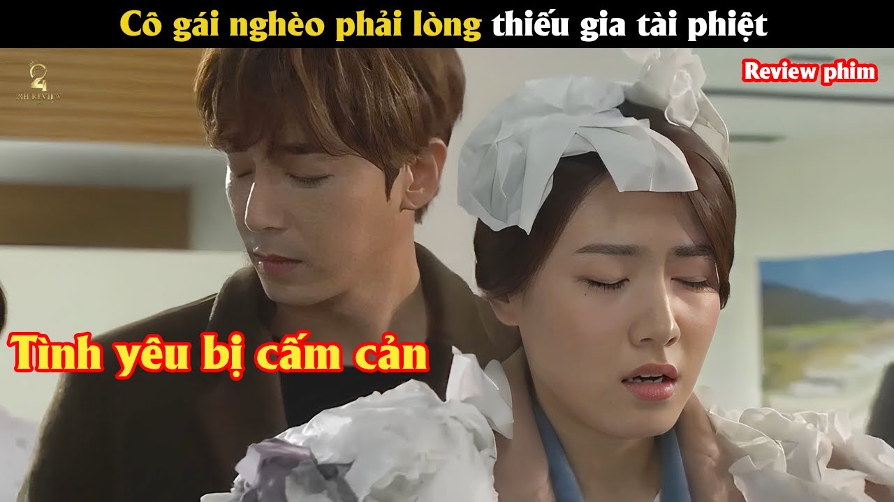[Review Phim]  Cô gái nghèo phải lòng thiếu gia tài phiệt