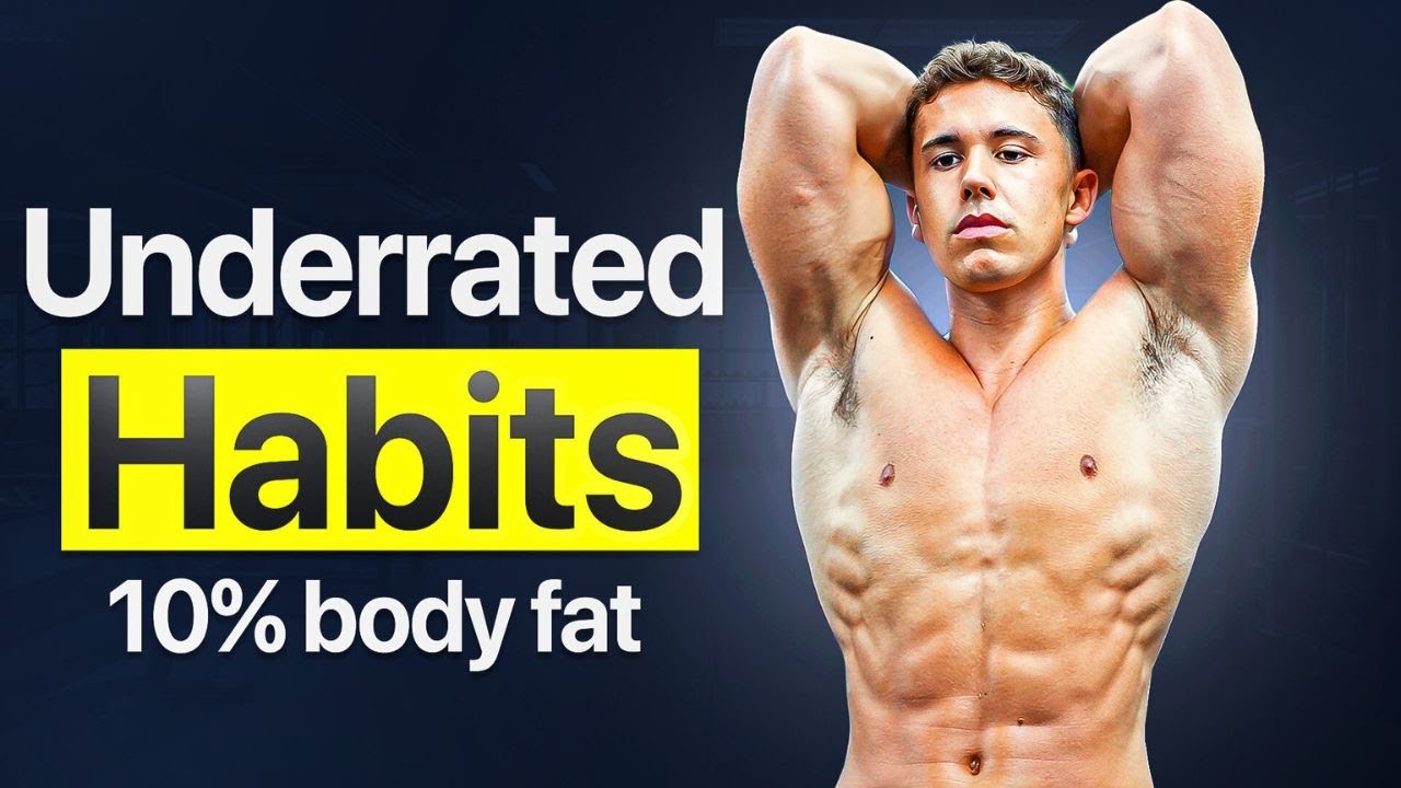 9 Underrated Habits To Get LEAN | 30-10% Body Fat (Do These!!)
