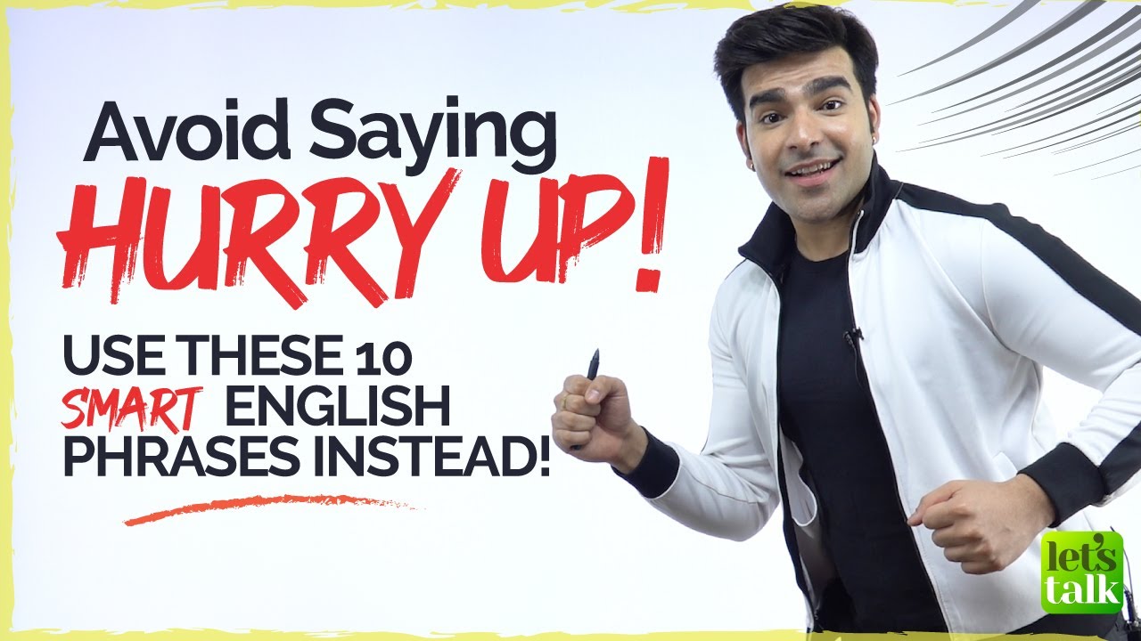 Avoid Saying ✋  ‘Hurry Up’ - Use These 10 Smart English Phrases Instead | Speak English Fluently