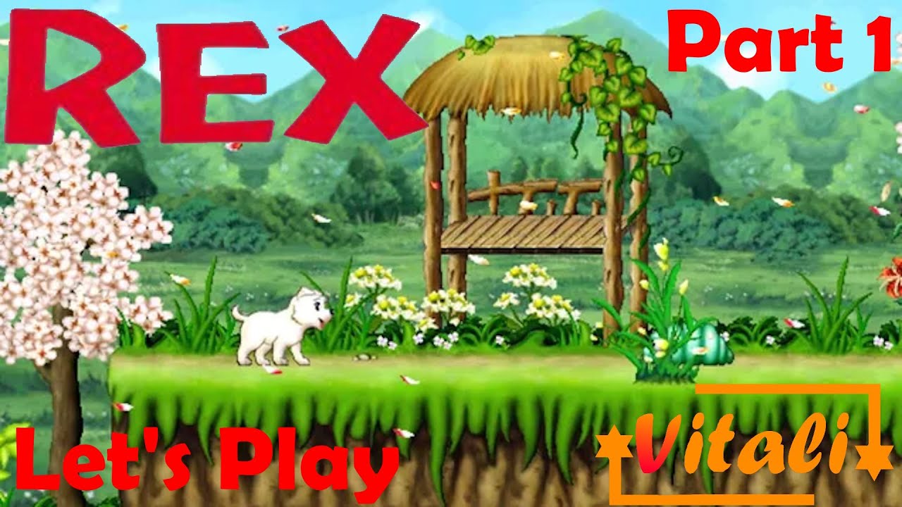 REX Let's Play ,,Rexík je zpět po 10 letech na mém kanále´´ Part 1 By Vitali