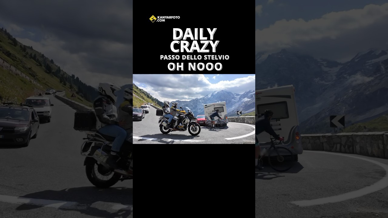 Daily Crazy - Passo dello Stelvio - Oh Nooooo 2025.07.20