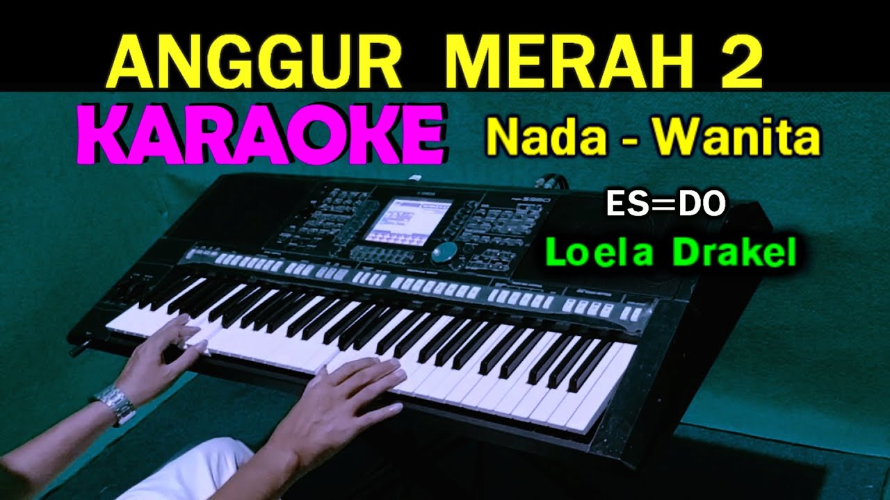 ANGGUR MERAH 2 - Loela Drakel | KARAOKE Nada Wanita, HD