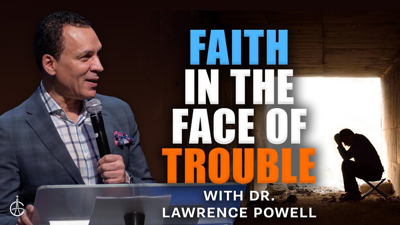 Faith in the Face of Trouble | #GraceChurchVa | Guest Speaker: Dr. Lawrence Powell