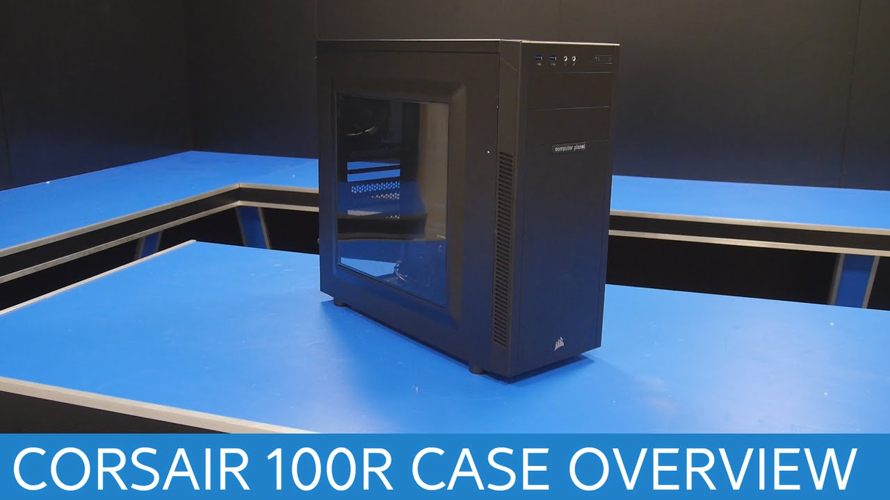 Corsair Carbide 100R Case Overview