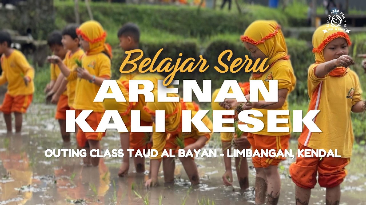 Belajar Seru ARENAN KALI KESEK - TAUD AL BAYAN (Kelas Besar)