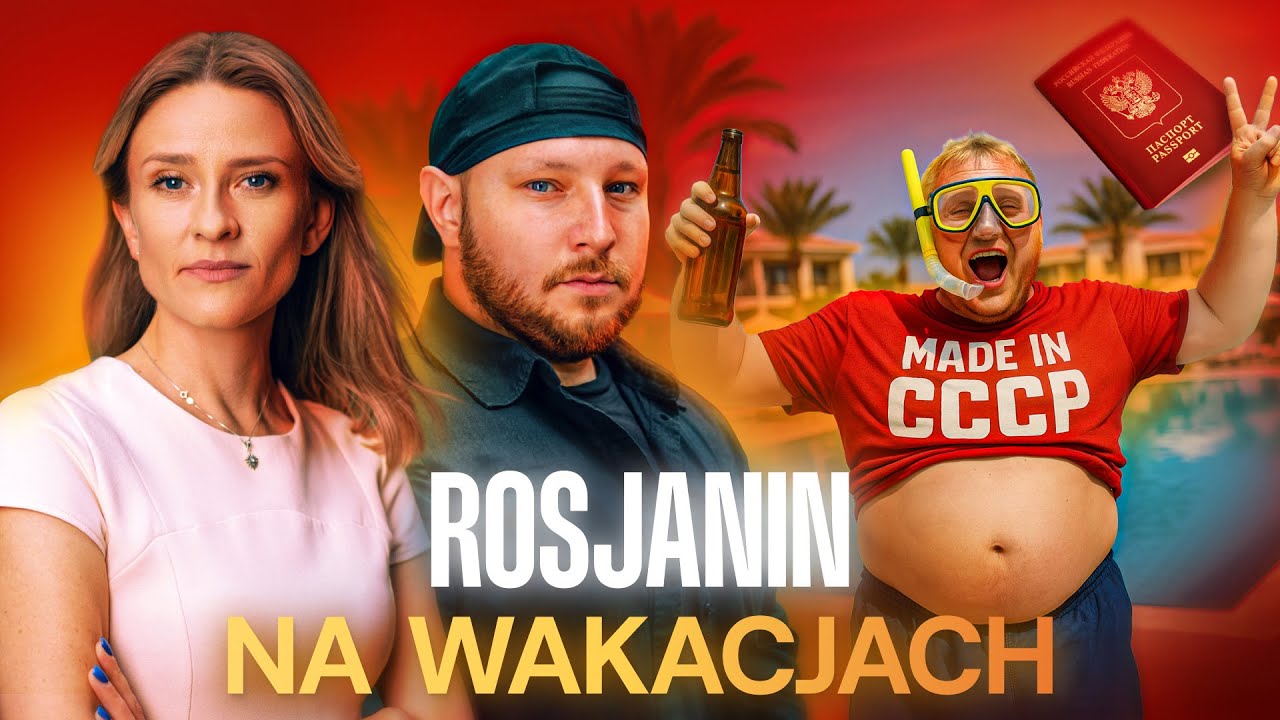 GDZIE NA WAKACJACH WCIĄŻ SPOTKASZ ROSJAN, JAK WYPOCZYWAJĄ, DLACZEGO ZAWSZE PIJĄ [ZARUTSKII I BOJKE]