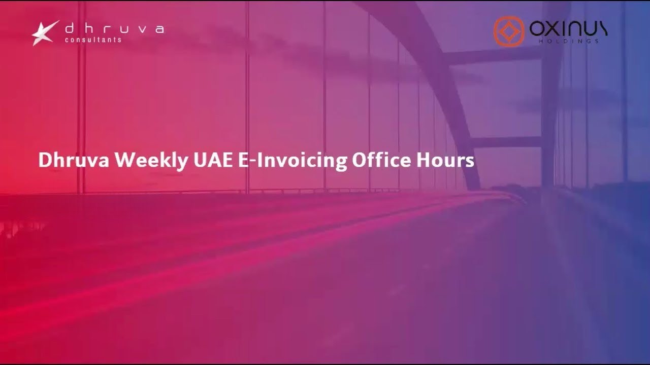 Dhruva’s Weekly UAE e-Invoicing Office Hours - 21st August 2025
