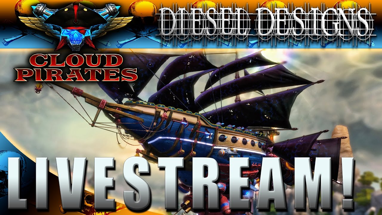 Cloud Pirates Closed Beta : Livestream : Steampunk Pirate Ship Battles! YARRR!