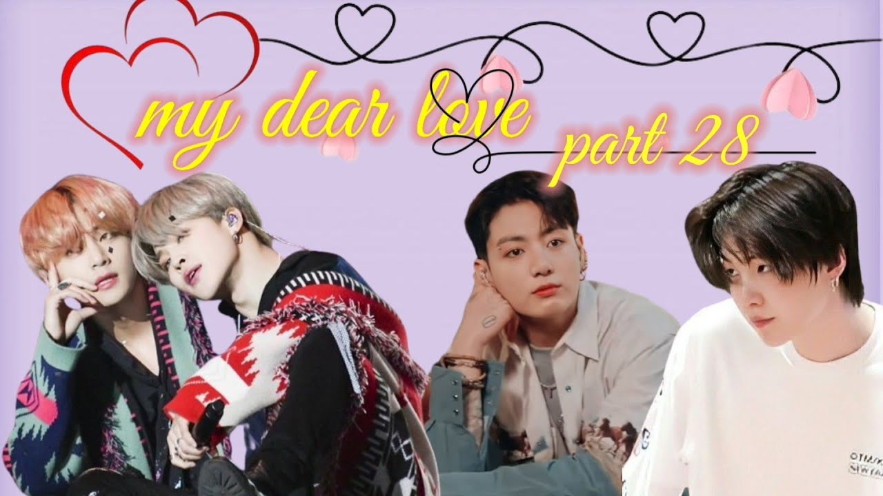 My dear love||Part 28||taekook yoonmin love story 