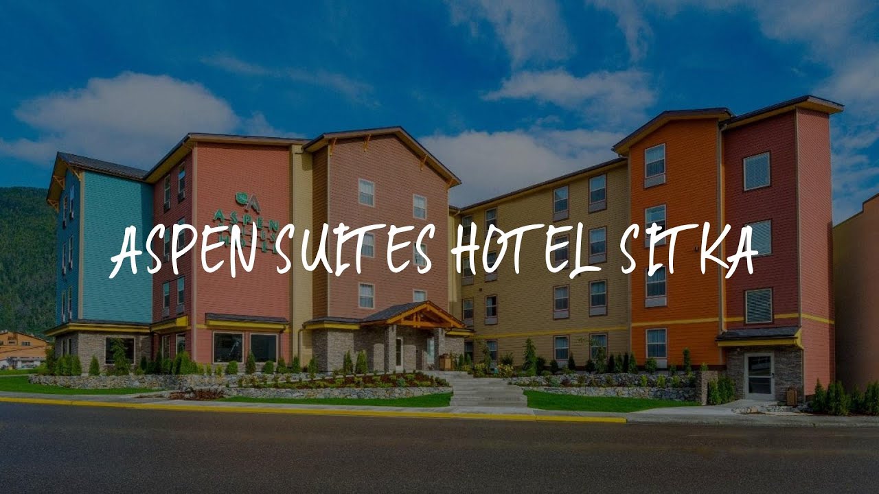 Aspen Suites Hotel Sitka Review - Sitka , United States of America