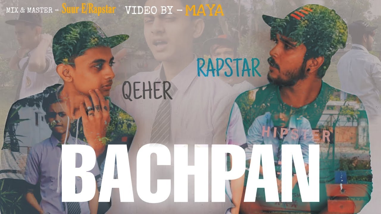QEHER x @piush.d.rapstar  - BACHPAN | (Music Video) | 2019 | 7 Vision | PROD. Hanto Beatmaker !