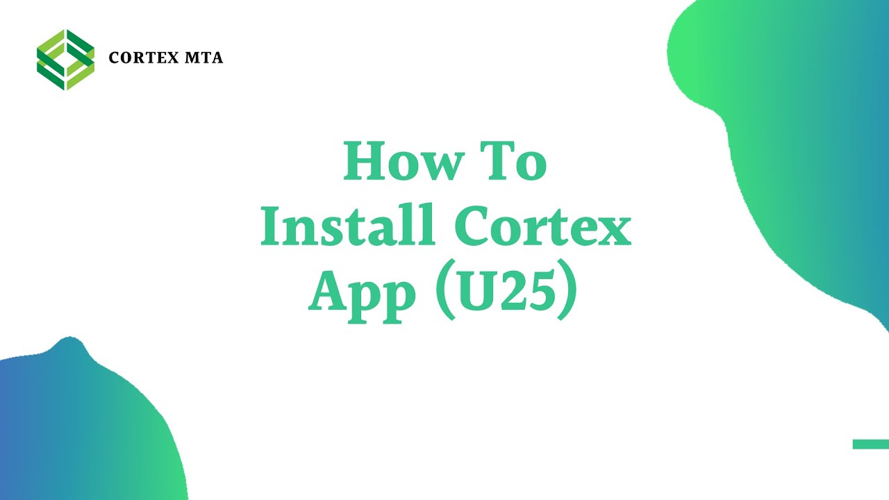 Install Cortex App (U25)