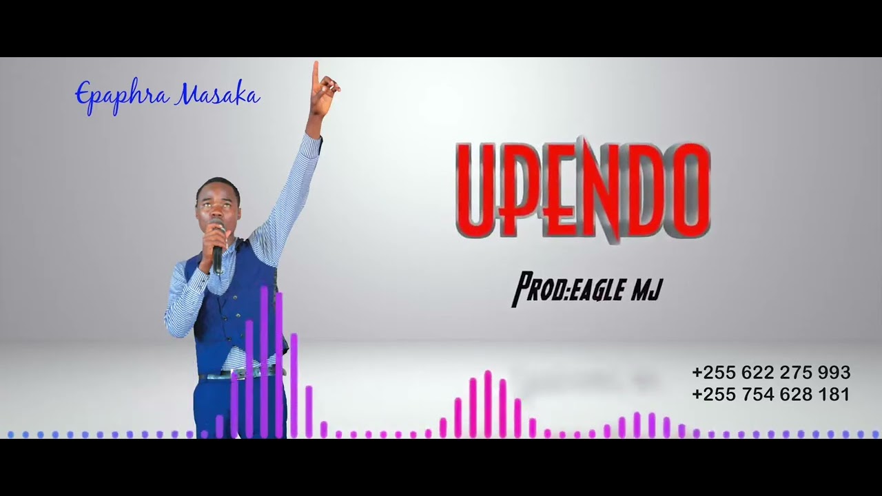 Epaphra masaka - upendo official music video 