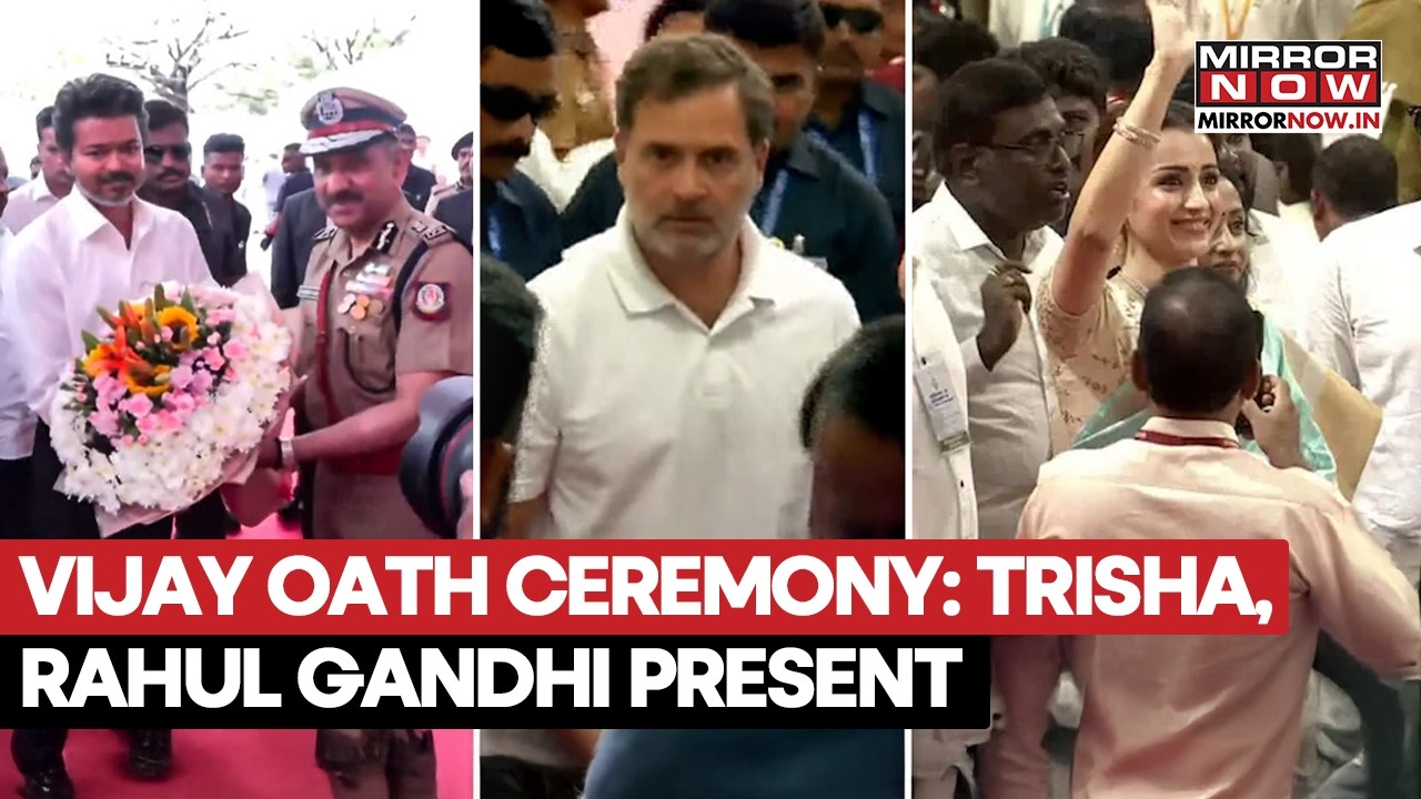Tamil Nadu CM Oath Ceremony: Vijay To Take Oath With 9 TVK Leaders; Trisha, Rahul Gandhi To Attend