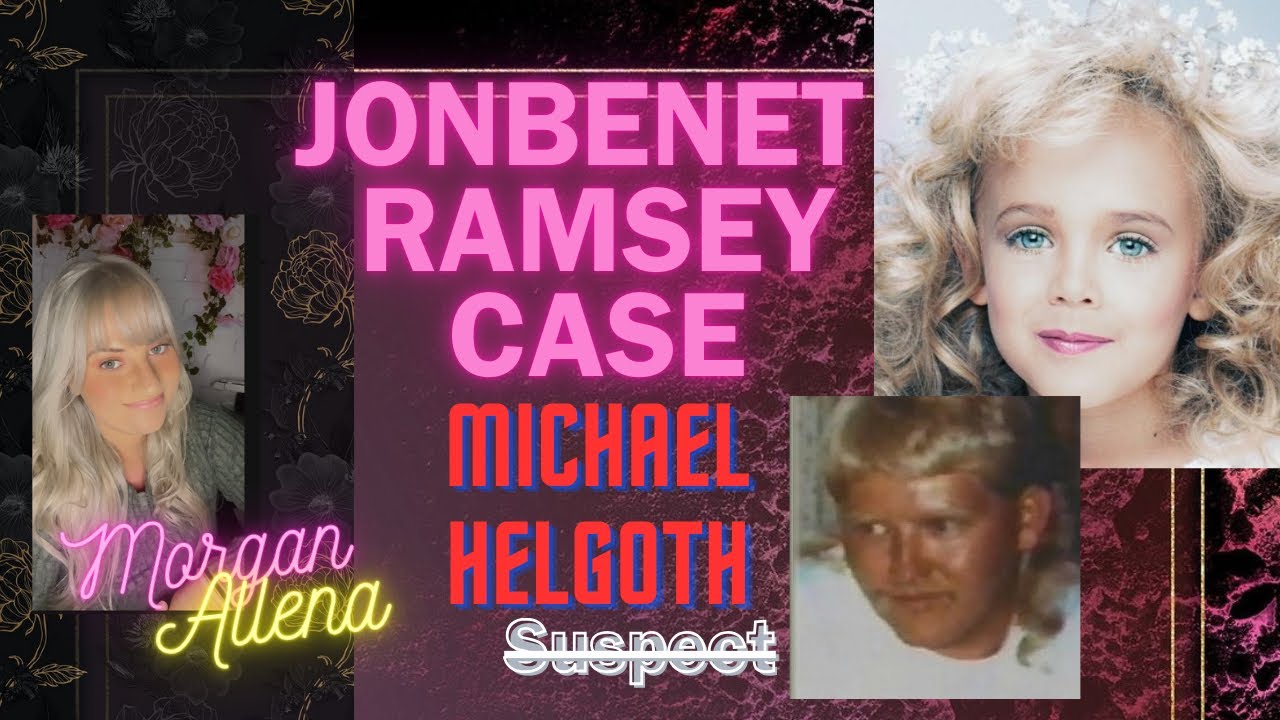 JonBenet Ramsey Case Suspect:Michael Helgoth