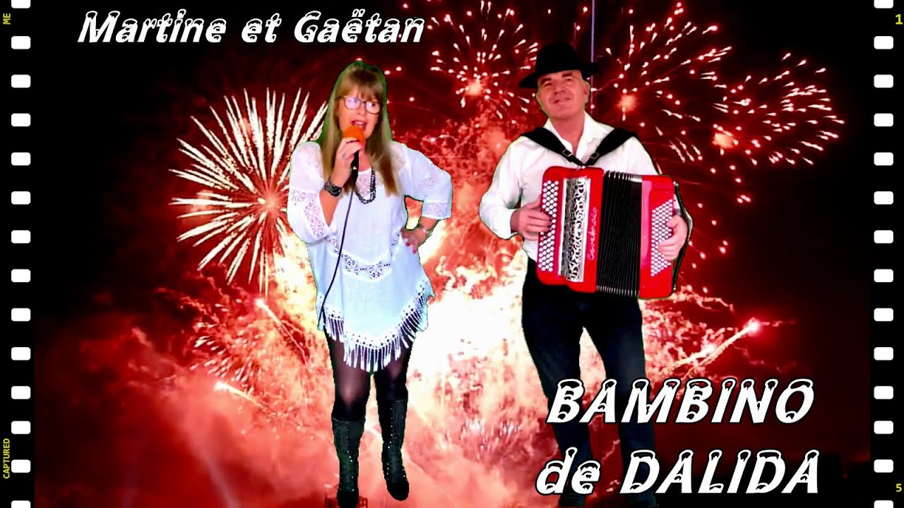 BAMBINO de DALIDA  Martine et Gaëtan Accordeoniste Video Youtube Accordeon chanson Française Dalida