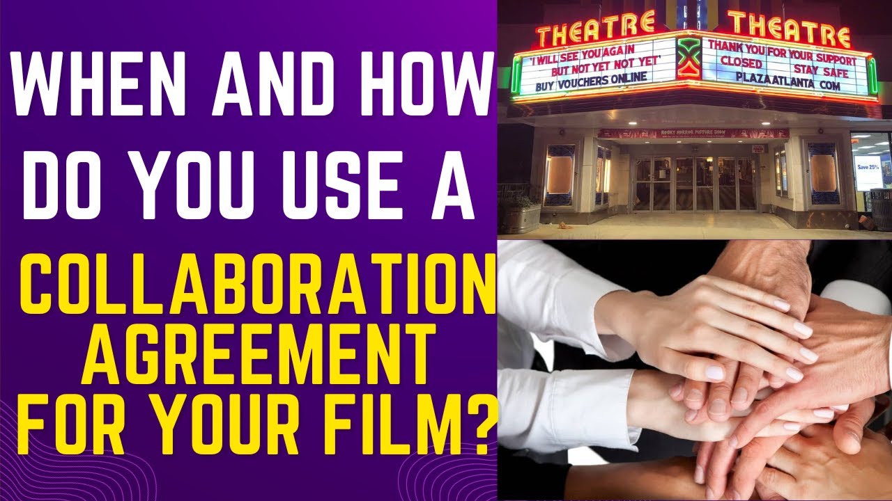 When and how do you use a collaboration agreement for your indie film?