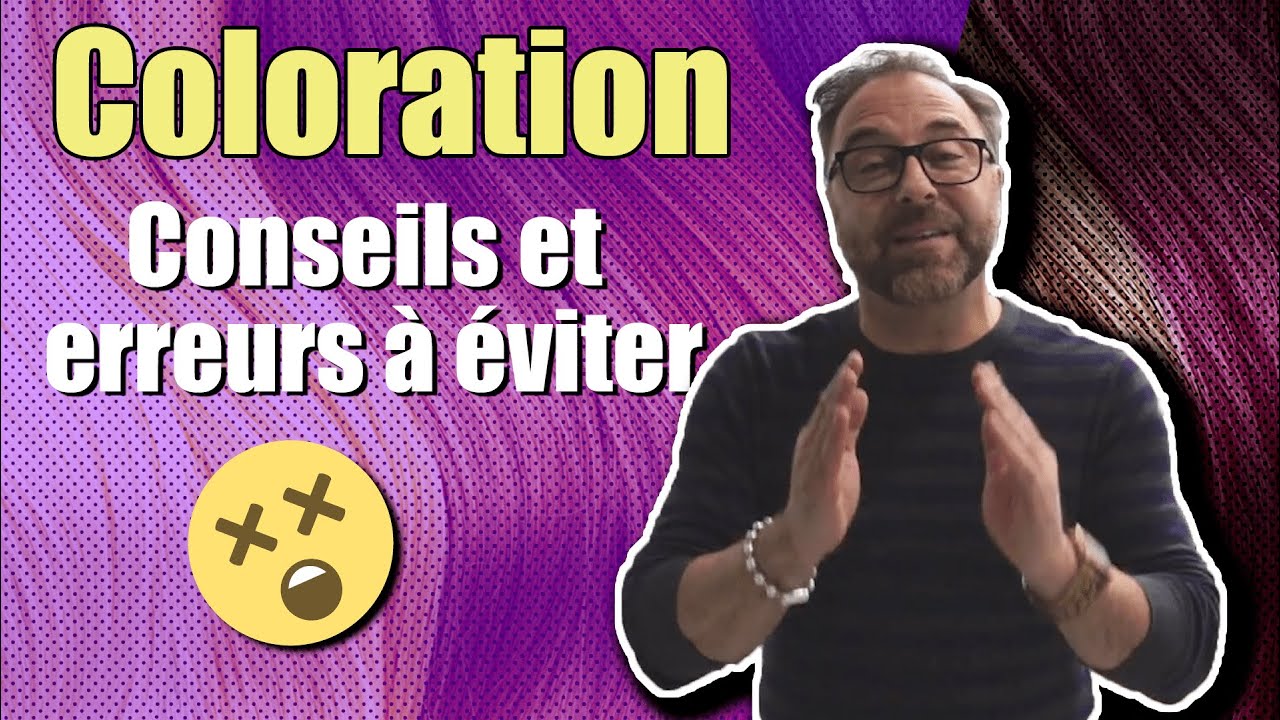 Coloration cheveux, conseils et erreurs &agrave; &eacute;viter