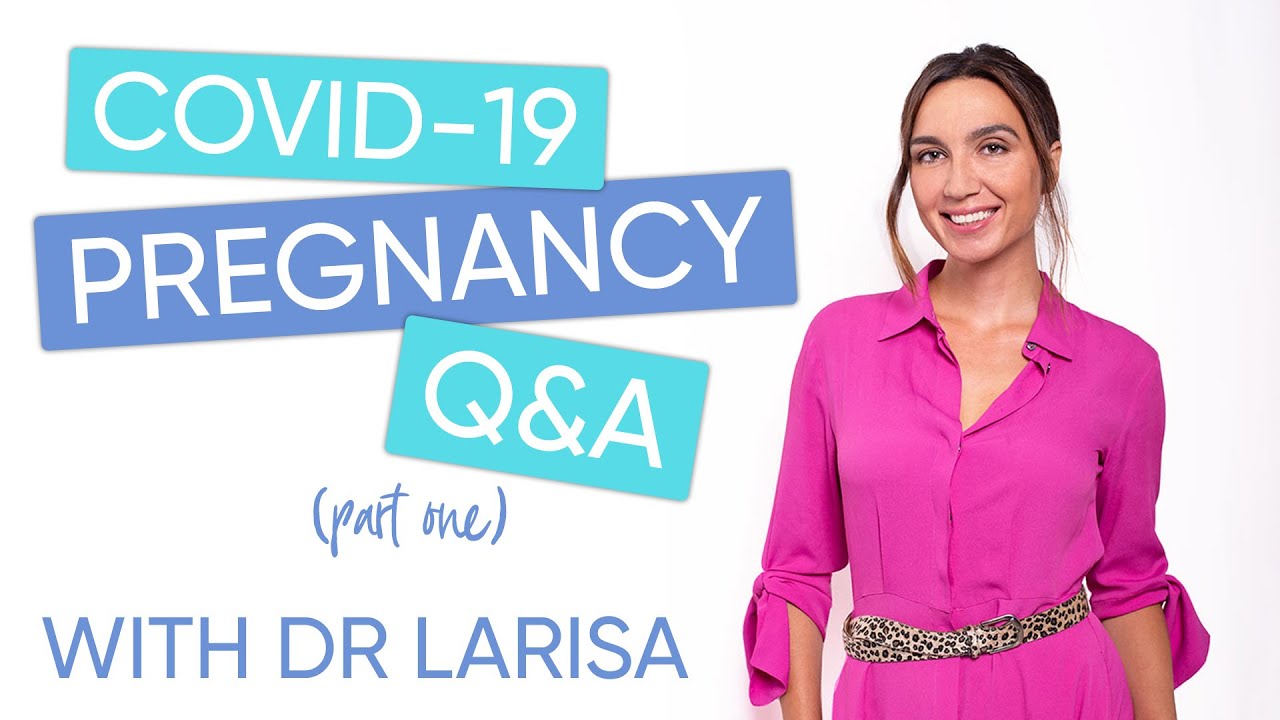 Covid-19 Pregnancy Q&A with Dr Larisa Corda - Part 1