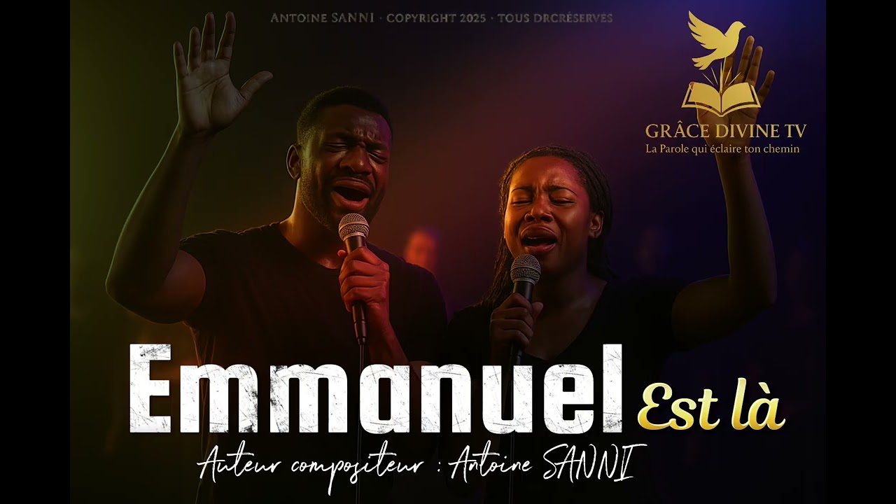 Emmanuel est l&agrave; -Louange & Adoration Chr&eacute;tienne &ndash; Gr&acirc;ce Divine TV