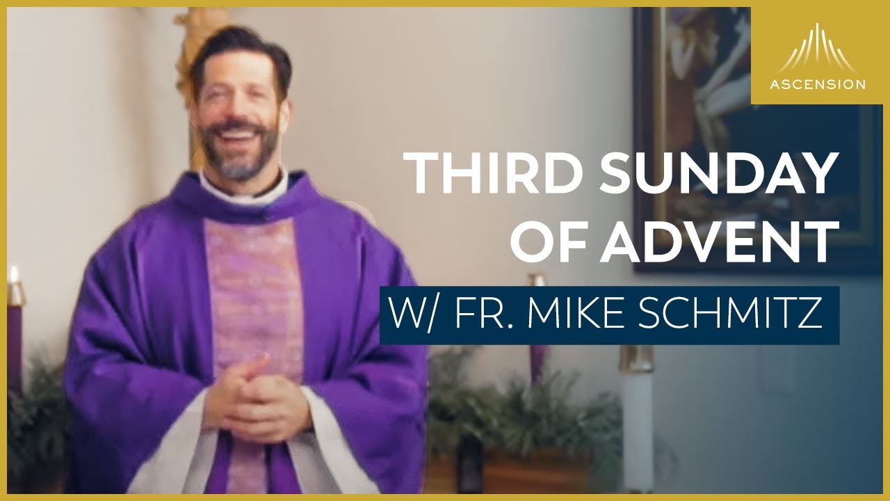 Third Sunday of Advent - Mass with Fr. Mike Schmitz
