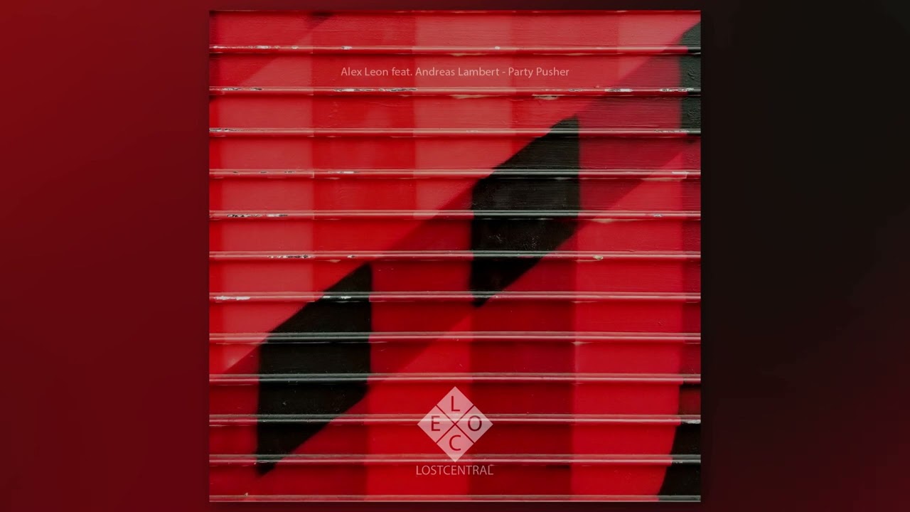 loce024 - ALEX LEON feat. ANDREAS LAMBERT - Party Pusher