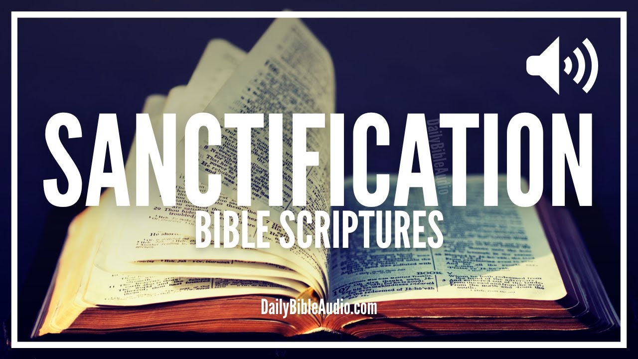 Bible Verses About Sanctification | What The Bible Says About Sanctification & Being Sanctified