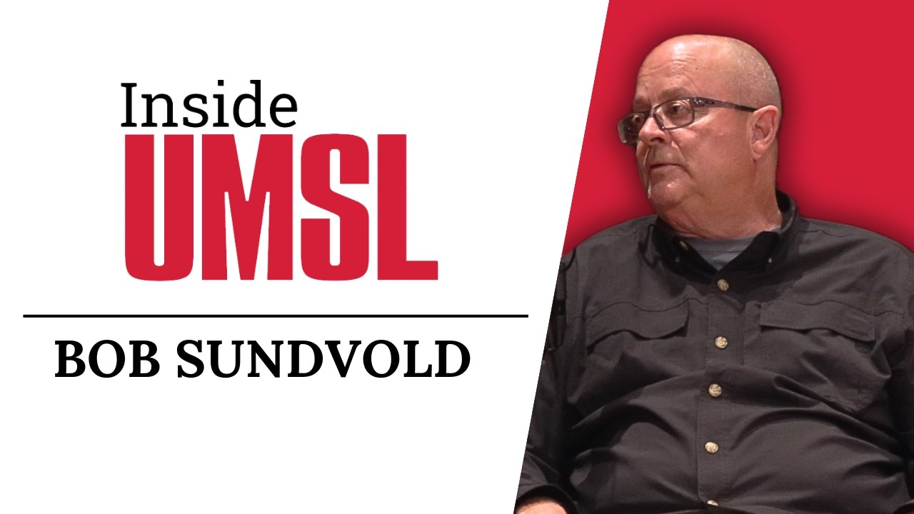 Inside UMSL with Bob Sundvold