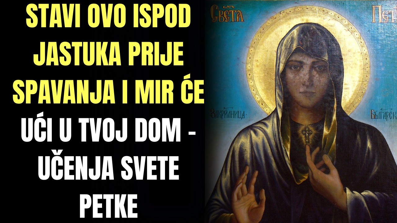 🕯️ Stavi OVO ispod jastuka prije spavanja i mir će ući u tvoj dom – učenja svete Petke