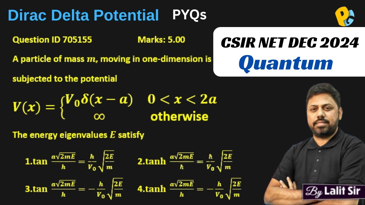 CSIR NET DEC 2024 PHYSICS Solutions | QID 705155 QM PYQs | Dirac Delta Potential In Quantum