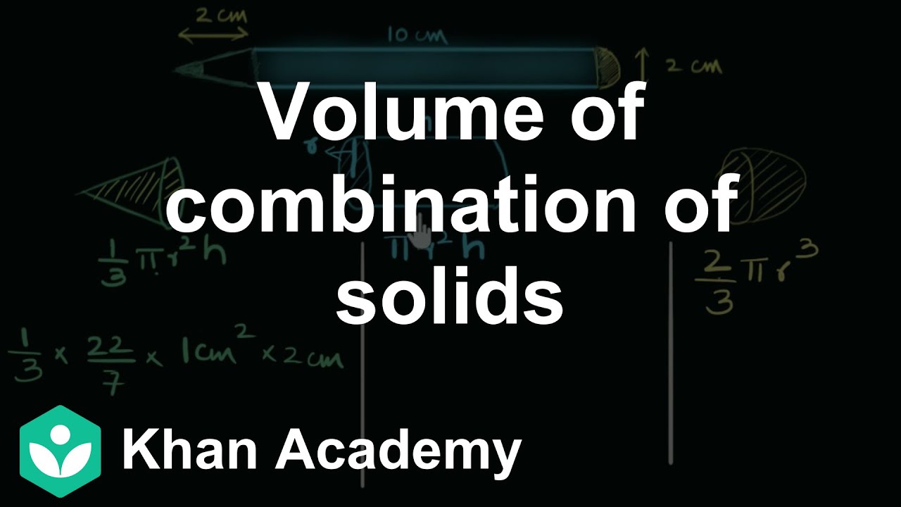 Volume of combination of solids | Surface area and volume | Class 10 | Math | Khan Academy