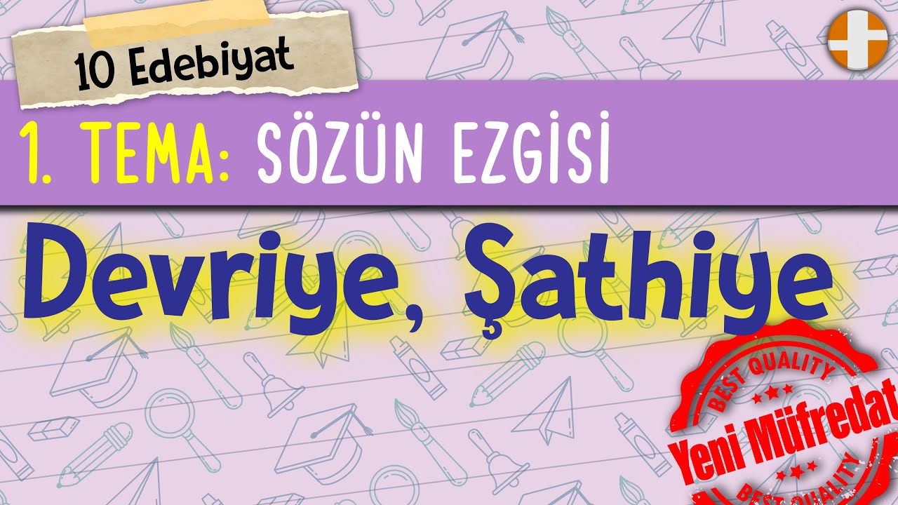 10 Edebiyat | Şathiye, Devriye