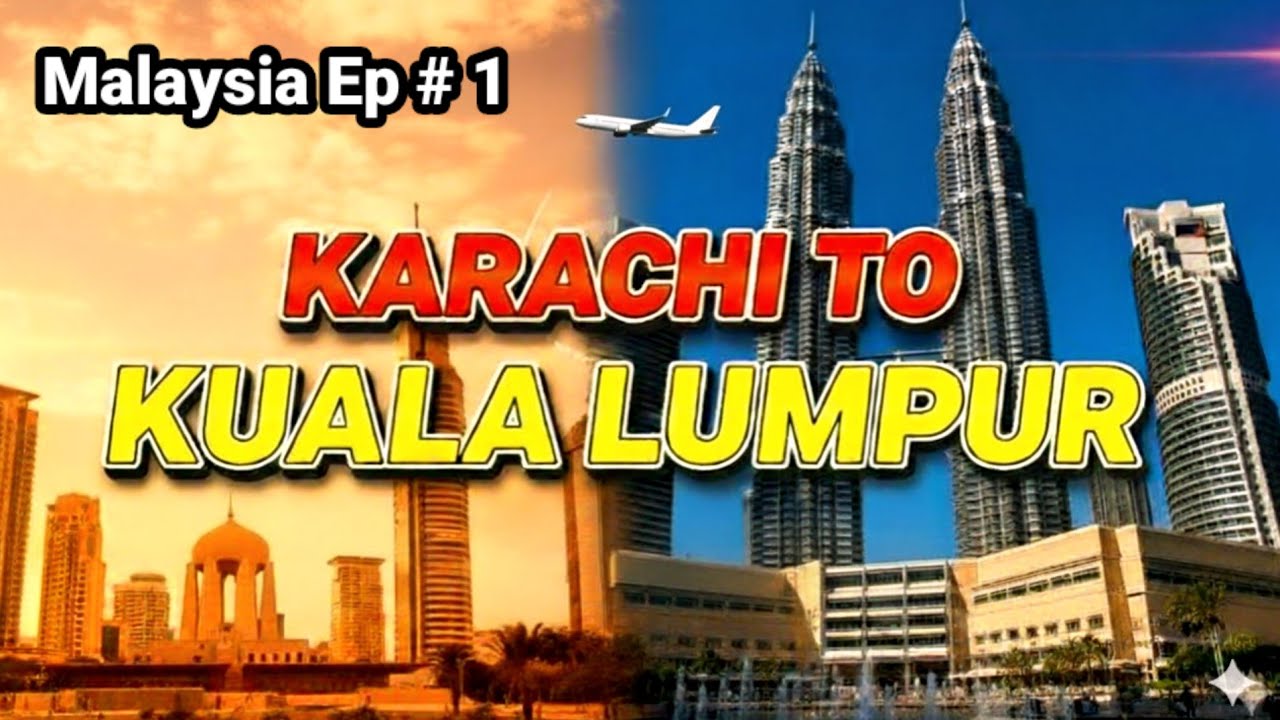 Malaysia Ep # 1 | Karachi to Kuala Lumpur Internation Airport - KLIA |  Immigration Experience