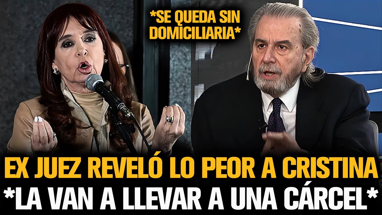 EX JUEZ REVELÓ EL PEOR FINAL PARA CRISTINA PRESA POR CORRUPTA