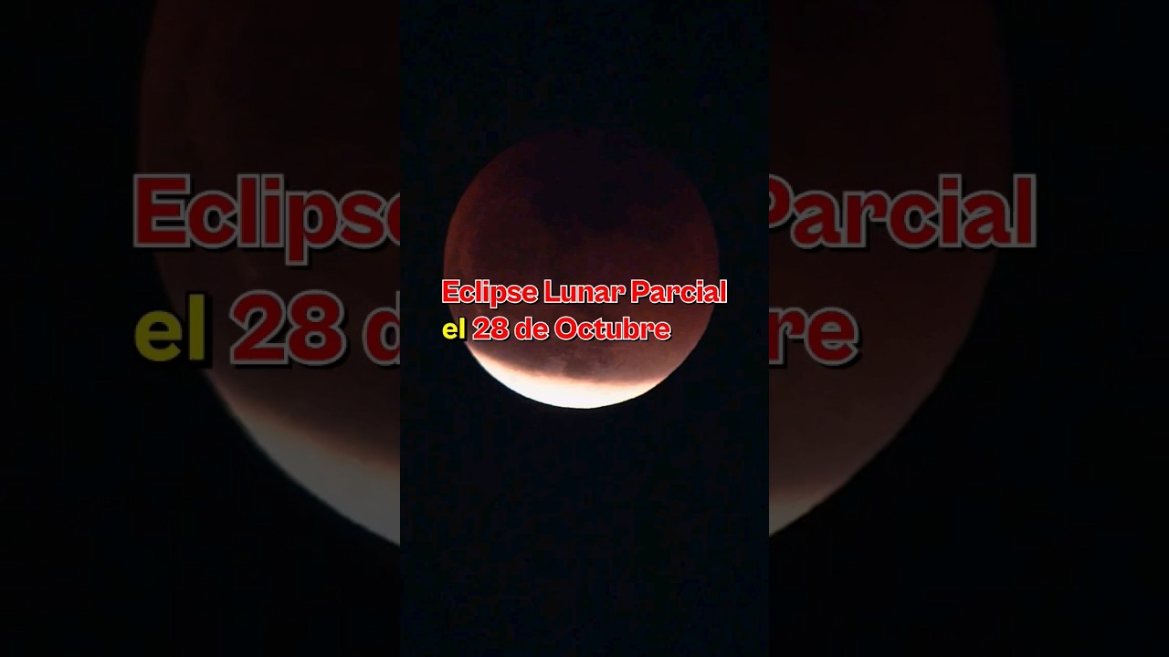 Eclipse Lunar Parcial el 28 de Octubre &iexcl;No te lo pierdas! 🌗
