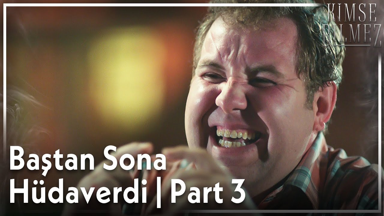 Baştan Sona Hüdaverdi - Part 3