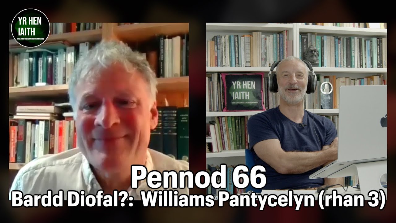 Pennod 66 - Bardd Diofal?:  Williams Pantycelyn (rhan 3)