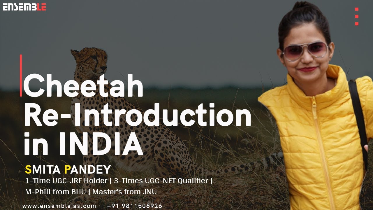 PRELIMS 2021| ANIMALS IN NEWS | CHEETAH RE-INTRODUCTION | ENSEMBLE IAS | SMITA PANDEY