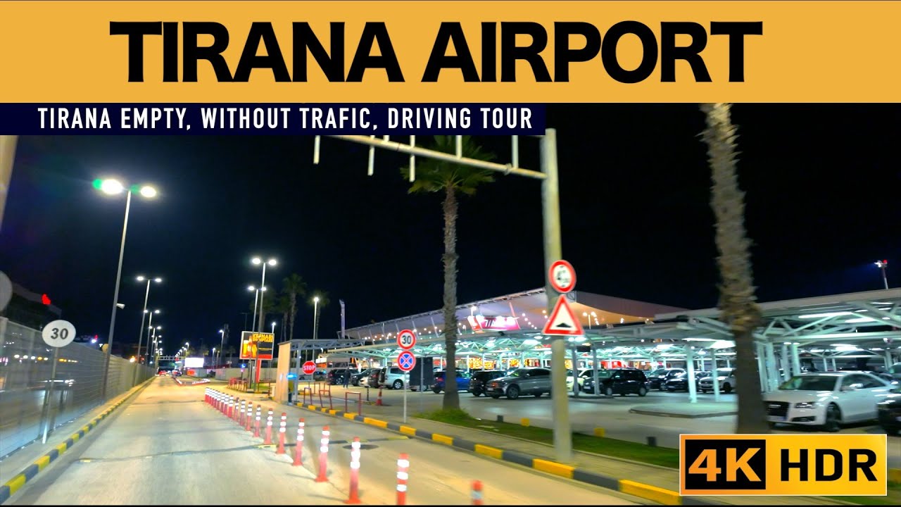 TIRANA AIRPORT INTERNATIONAL - DRIVING TOUR AFTER MIDNIGHT, WITHOUT TRAFIC [4K HDR]