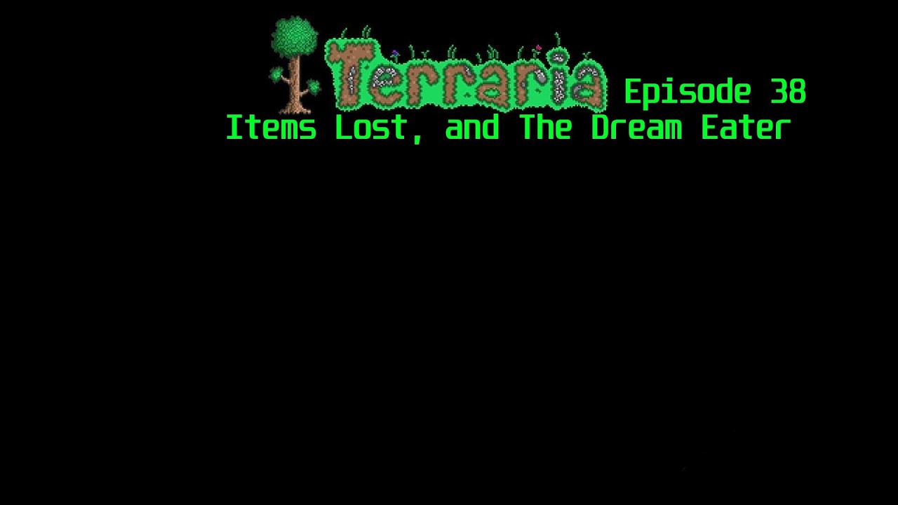 Terraria Ep38 - Items Lost & The Dream Eater